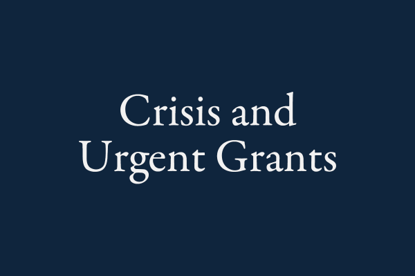 Crisis and urgent grants
